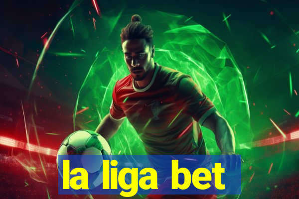 la liga bet