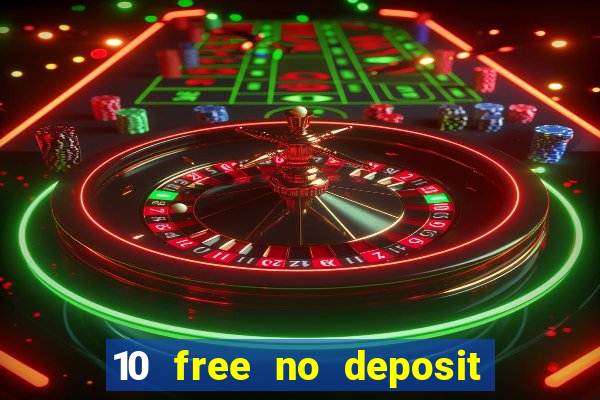 10 free no deposit casino bonus uk