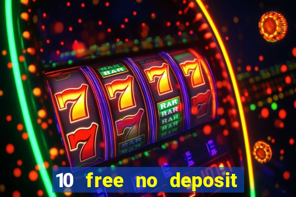 10 free no deposit casino bonus uk