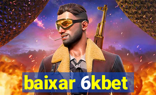 baixar 6kbet