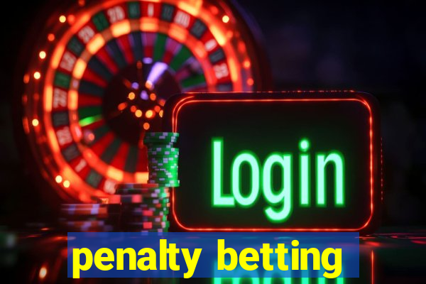 penalty betting