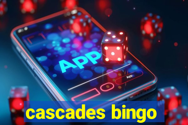 cascades bingo