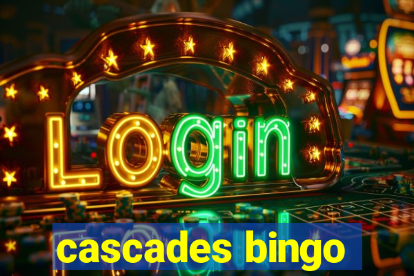 cascades bingo