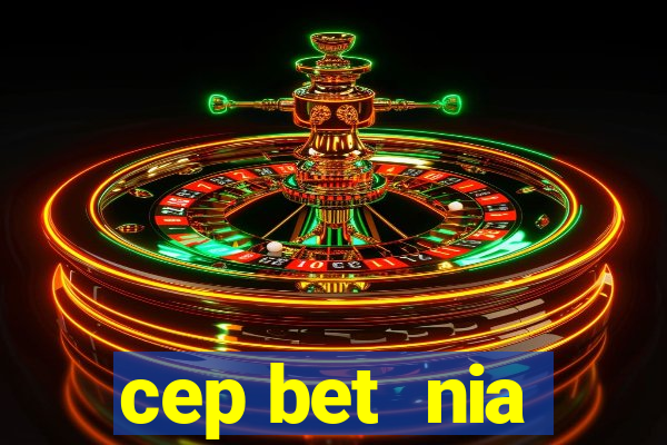 cep bet  nia