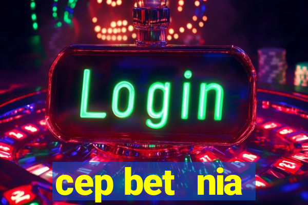 cep bet  nia