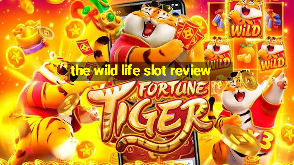 the wild life slot review