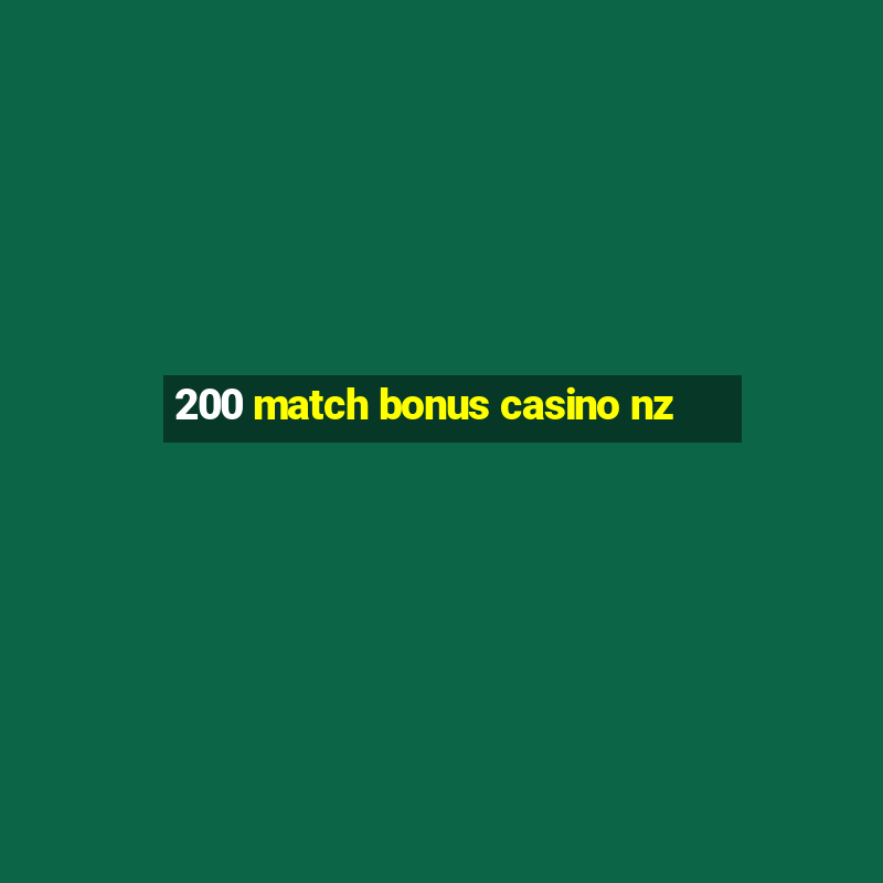 200 match bonus casino nz