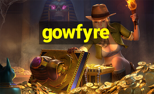 gowfyre