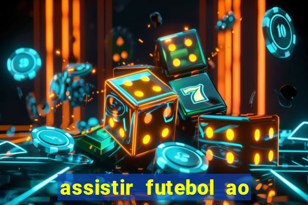 assistir futebol ao vivo sem virus