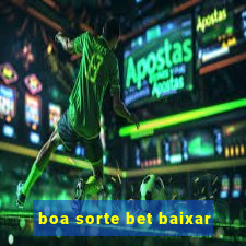 boa sorte bet baixar