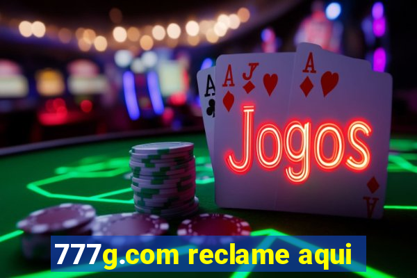 777g.com reclame aqui