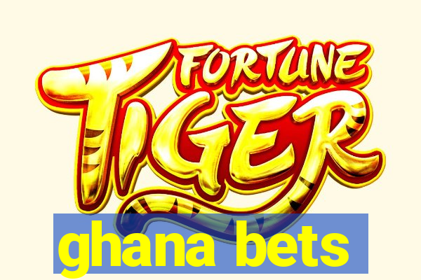 ghana bets