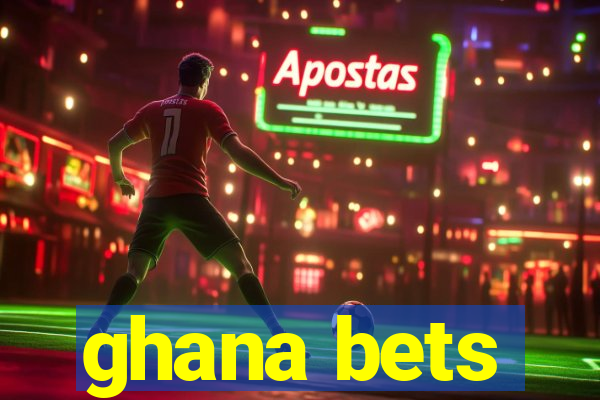 ghana bets