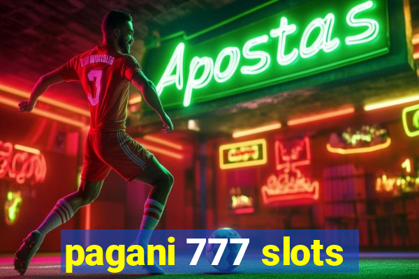 pagani 777 slots