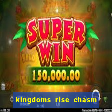 kingdoms rise chasm of fear slot