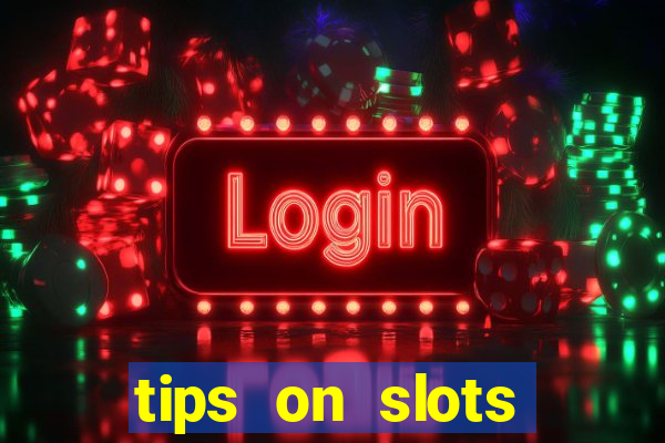 tips on slots machines in the casino