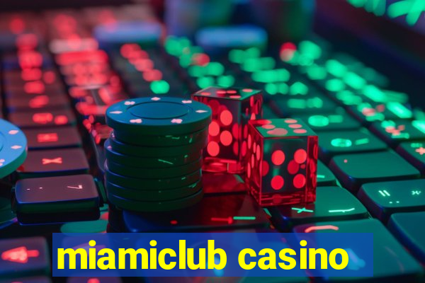 miamiclub casino