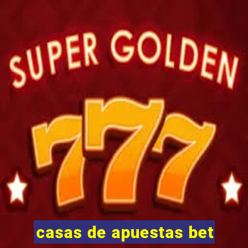 casas de apuestas bet