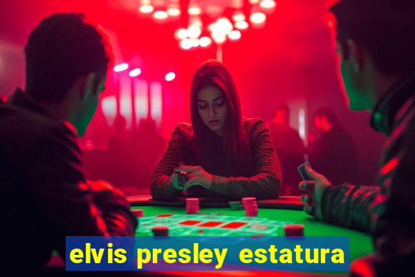 elvis presley estatura