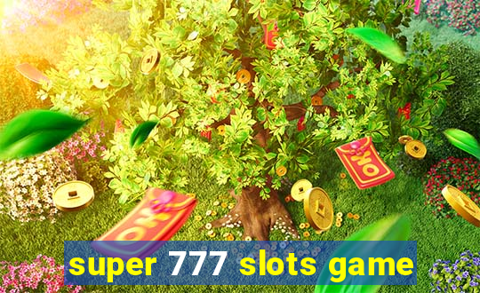 super 777 slots game