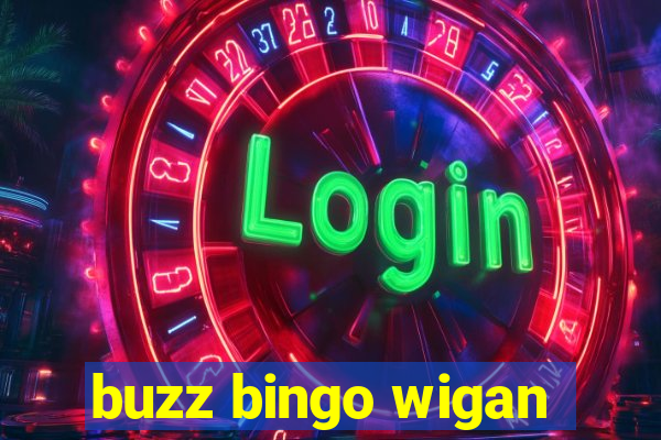 buzz bingo wigan