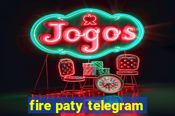 fire paty telegram