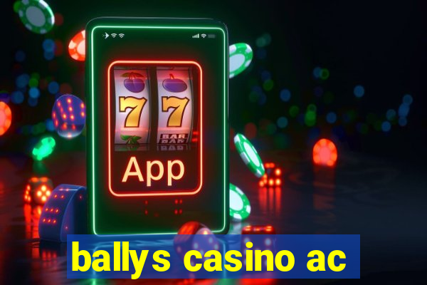 ballys casino ac