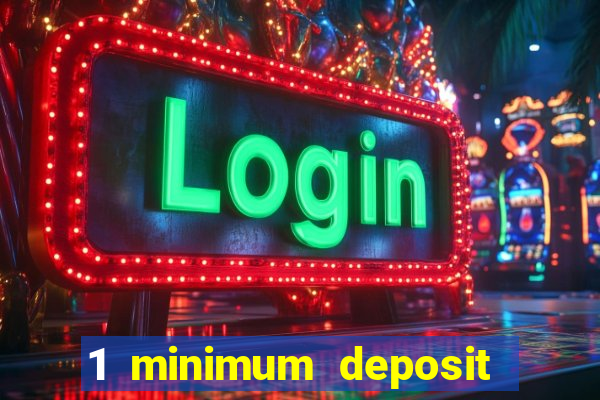 1 minimum deposit casino australia 2018