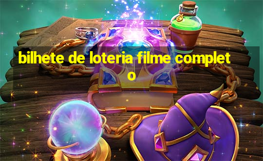 bilhete de loteria filme completo