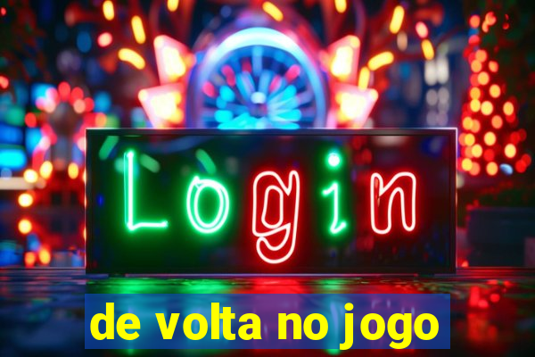 de volta no jogo