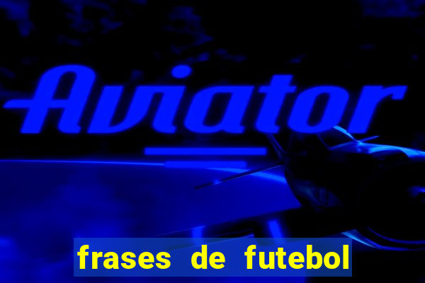 frases de futebol feminino para status tumblr