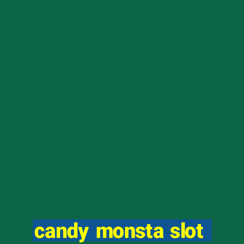 candy monsta slot