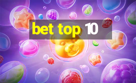 bet top 10