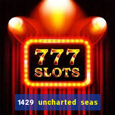 1429 uncharted seas online casinos