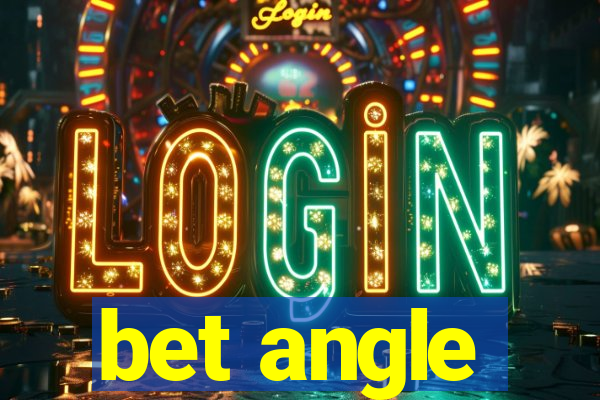 bet angle