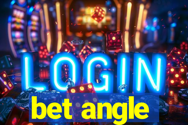 bet angle