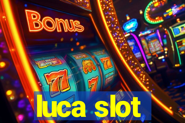 luca slot