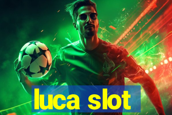 luca slot