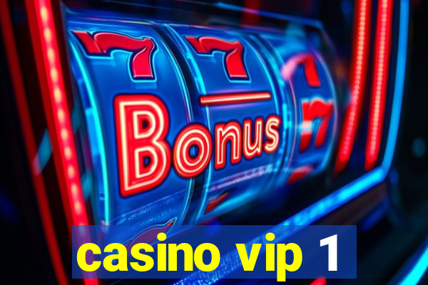 casino vip 1