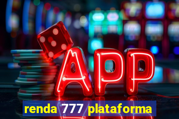 renda 777 plataforma