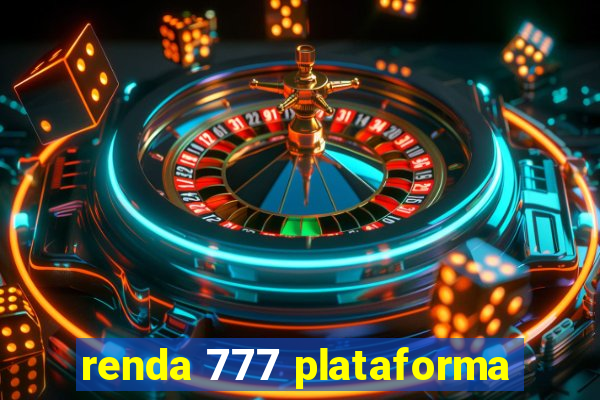 renda 777 plataforma