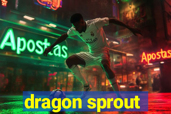 dragon sprout