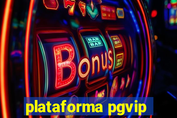 plataforma pgvip