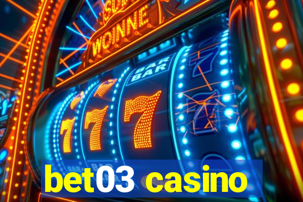 bet03 casino