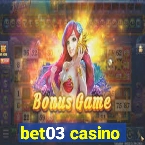 bet03 casino