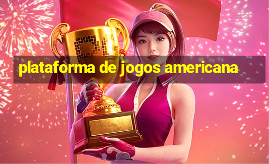 plataforma de jogos americana