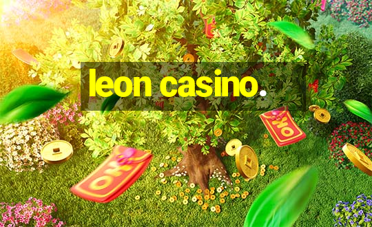 leon casino.