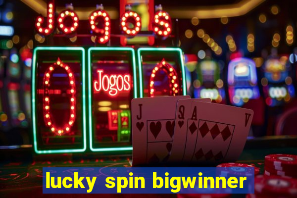 lucky spin bigwinner