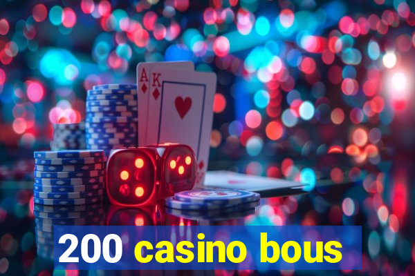 200 casino bous