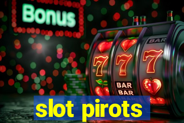 slot pirots